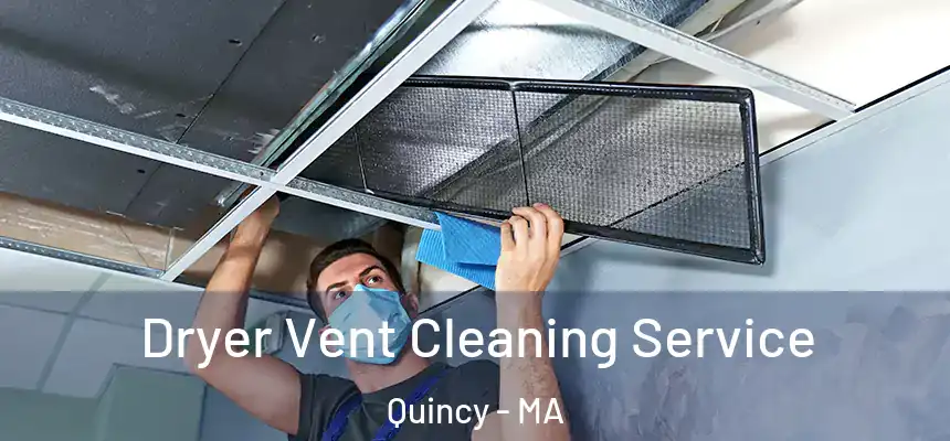 Dryer Vent Cleaning Service Quincy - MA