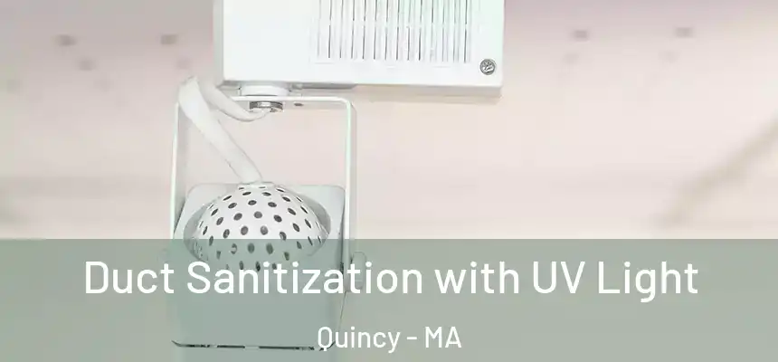 Duct Sanitization with UV Light Quincy - MA