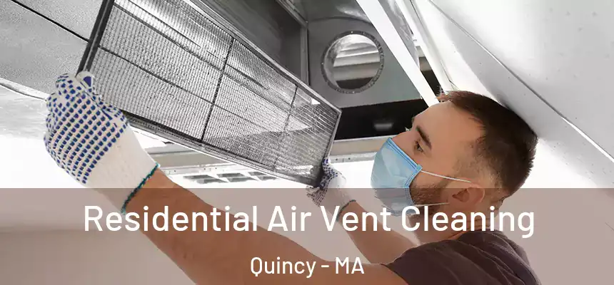 Residential Air Vent Cleaning Quincy - MA