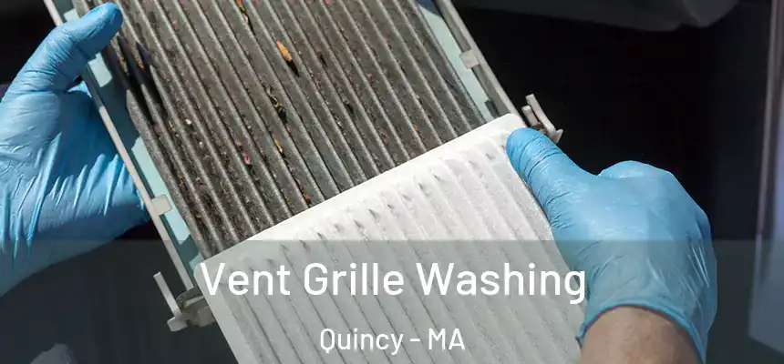 Vent Grille Washing Quincy - MA